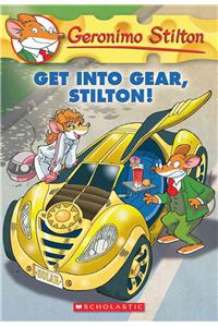 Get Into Gear, Stilton! (Geronimo Stilton #54), 54