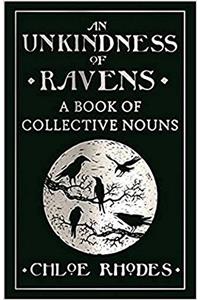 An Unkindness of Ravens: A Book of Collective Nouns