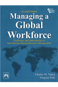 Managing A Global Workforce Challenges And Opportunities In International Human Resource Management