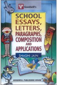 School Essays Letters: Paragraphs Composition and Applications