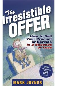 The Irresistible Offer