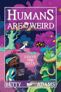 Humans are Weird: I Have the Data