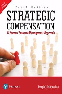 Strategic Compensation| Tenth Edition| By Pearson