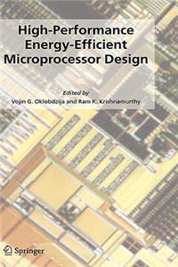 High-Performance Energy-Efficient Microprocessor Design