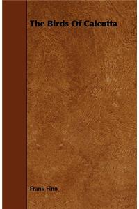 The Birds Of Calcutta