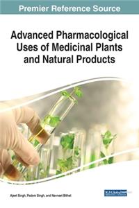 Advanced Pharmacological Uses of Medicinal Plants and Natural Products
