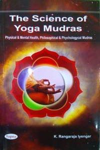 THE SCIENCE OF YOGA MUDRAS