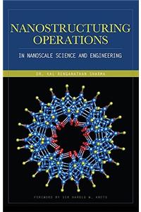 Nanostructuring Operations in Nanoscale Science and Engineering