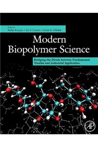 Modern Biopolymer Science: Bridging the Divide Between Fundamental Treatise and Industrial Application