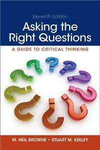Asking the Right Questions: A Guide to Critical Thinking