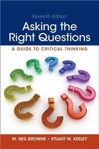 Asking the Right Questions: A Guide to Critical Thinking