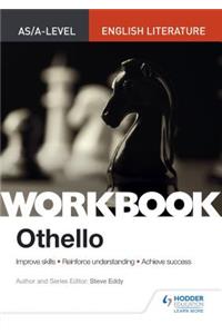 AS/A-level English Literature Workbook: Othello