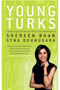 Young Turks : Inspiring Stories of Tech Entrepreneurs