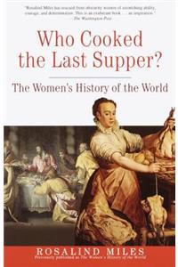 Who Cooked the Last Supper?: The Women's History of the World