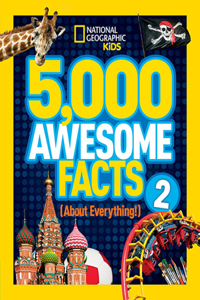 5,000 Awesome Facts (about Everything!) 2