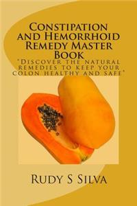 Constipation and Hemorrhoid Remedy Master Book