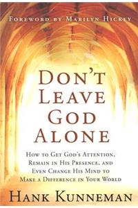 Don't Leave God Alone