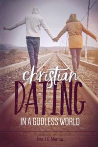 Christian Dating in a Godless World