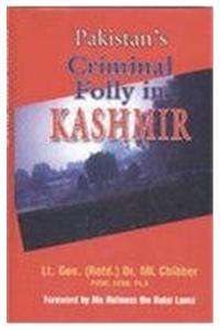 Pakistan’s Criminal Folly in Kashmir