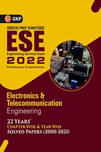 UPSC ESE 2022 : Electronics & Telecommunication Engineering - Chapter Wise & Year Wise Solved Papers 2000-2021