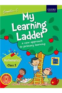 My Learning Ladder Mathematics Class 3 Semester 1: A New Approach to Primary Learning