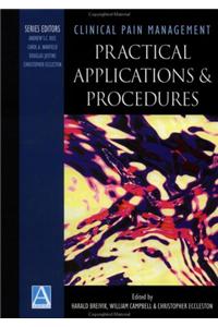 Clinical Pain Management: Practical Applications & Procedures