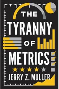 The Tyranny of Metrics