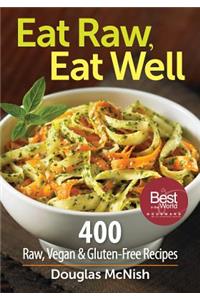 Eat Raw, Eat Well: 400 Raw, Vegan and Gluten-Free Recipes