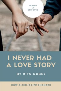 I Never Had A Love Story
