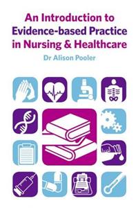 An Introduction to Evidence-based Practice in Nursing & Healthcare