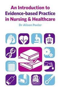 Introduction to Evidence-based Practice in Nursing & Healthcare