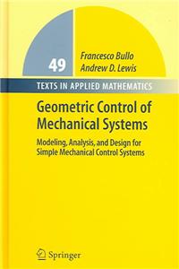 Geometric Control of Simple Mechanical Systems: Modeling, Analysis, and Design for Simple Mechanical Control Systems