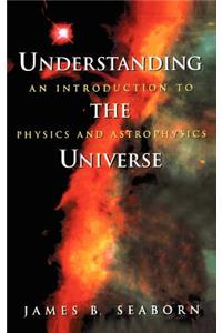 Understanding the Universe