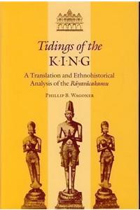 Tidings of the King: A Translation and Ethnohistorical Analysis of the "Rayavacakamu"