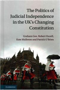 The Politics of Judicial Independence in the UK's Changing Constitution
