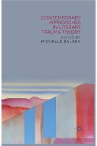 Contemporary Approaches in Literary Trauma Theory