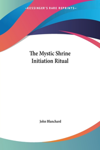 Mystic Shrine Initiation Ritual
