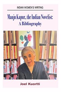 Manju Kapur, the Indian Novelist : A Bibliography