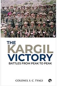 The Kargil Victory: Battles From Peak To Peak