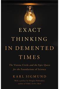 Exact Thinking in DeMented Times