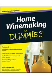 Home Winemaking for Dummies