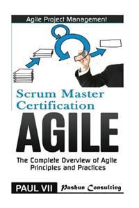 Agile Product Management: Scrum Master Certification: Psm 1 Exam Preparation & Agile: The Complete Overview of Agile Principles and Practices