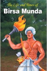 Life and Times of Birsa Munda