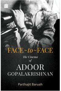 Face-to-Face: The Cinema of Adoor Gopalakrishnan