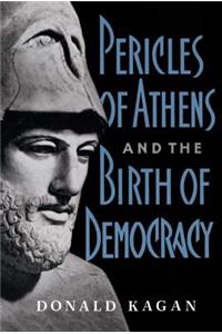 Pericles of Athens and the Birth of Democracy