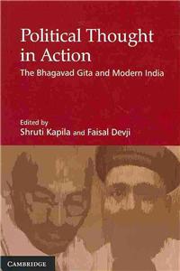 Political Thought in Action: The Bhagavad Gita and Modern India: The Bhagavad Gita and Modern India