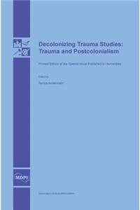 Decolonizing Trauma Studies