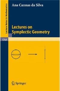 Lectures on Symplectic Geometry