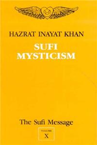 The Sufi Message: v. 10: Sufi Mysticism
