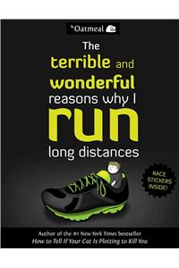 The Terrible and Wonderful Reasons Why I Run Long Distances